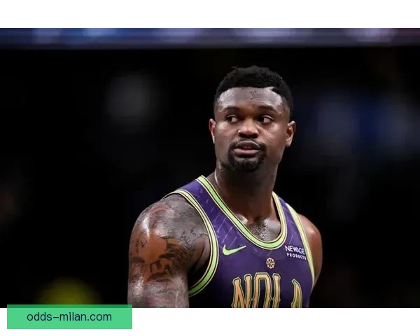 锡安若体重达标薪水或全额保障保障薪资大幅提升成焦点 锡安若体重达标薪水或全额保障保障薪资大幅提升成焦点